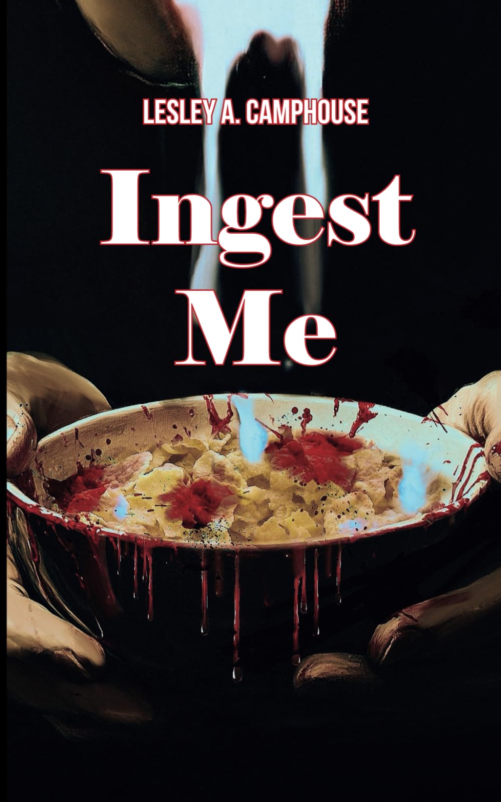 Ingest Me (The Communion Duet, Band 1) Horror & Mystery