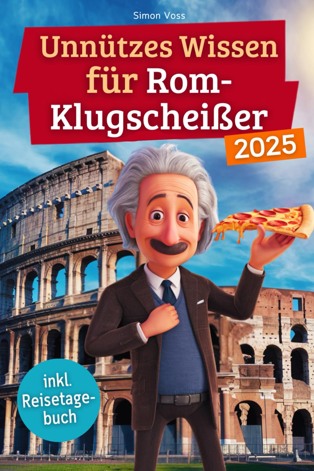 Unnützes Wissen für Rom-Klugscheißer: 222 lustige & skurrile Fakten, die du nie wissen wolltest, aber lieben wirst - das ideale Geschenk für echte Rom-Liebhaber (inkl. Reisetagebuch) German history