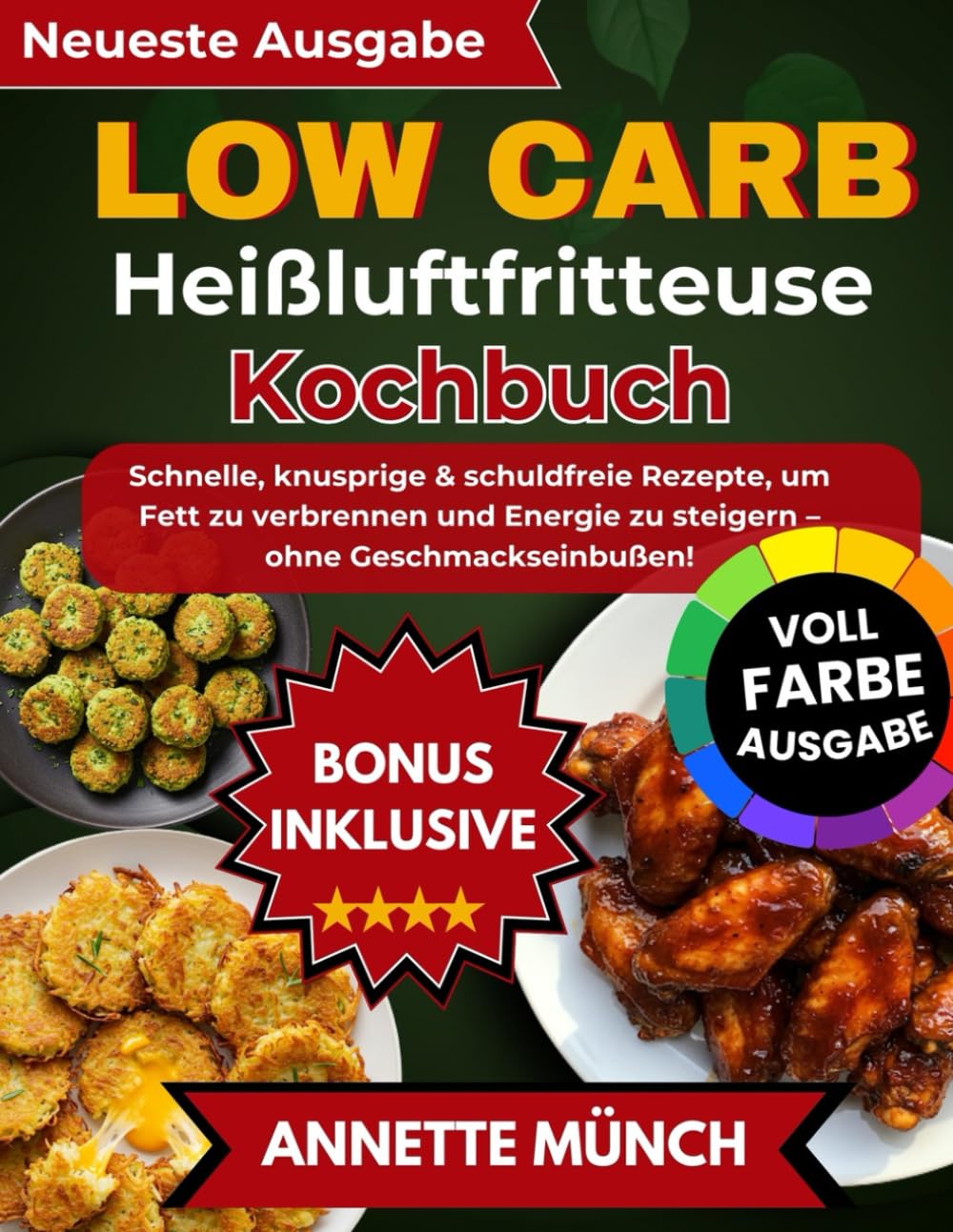Low Carb Heißluftfritteuse Kochbuch: Schnelle, knusprige & schuldfreie Rezepte, um Fett zu verbrennen und Energie zu steigern – ohne Geschmackseinbußen Health, Nutrition & Fitness