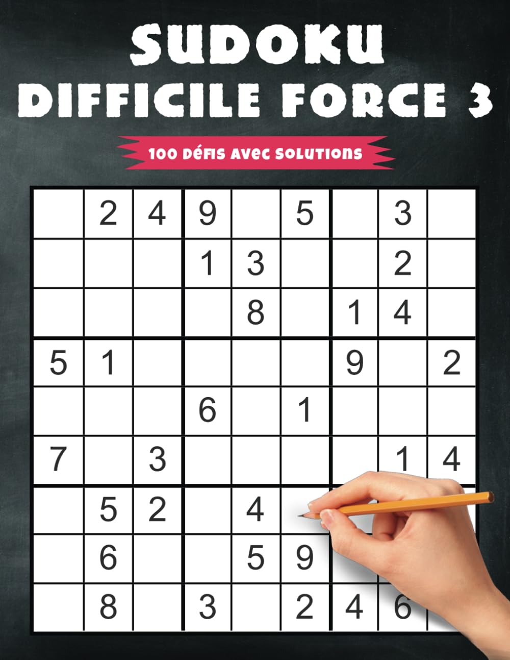 Sudoku Difficile Force 3 – 100 Défis avec Solutions: Stimulation Intellectuelle à Travers des Grilles Corsées book