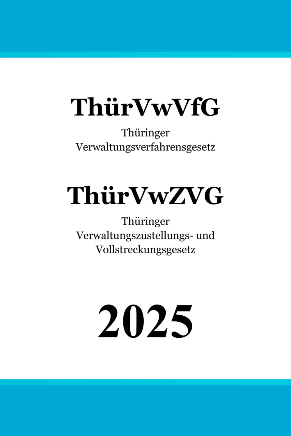 Thüringer Verwaltungsverfahrensgesetz (ThürVwVfG) & Thüringer Verwaltungszustellungs- und Vollstreckungsgesetz (ThürVwZVG) Law