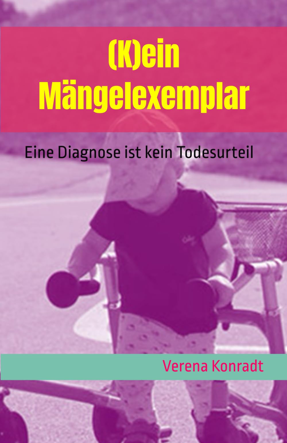 (K)ein Mängelexemplar: Eine Diagnose ist kein Todesurteil Art & Literature