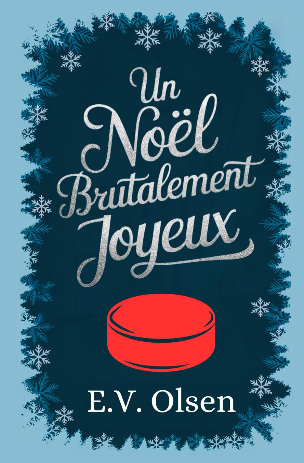 Un Noël Brutalement Joyeux : Une romance gay de hockey entre adversaires devenus amants Contemporary Romance