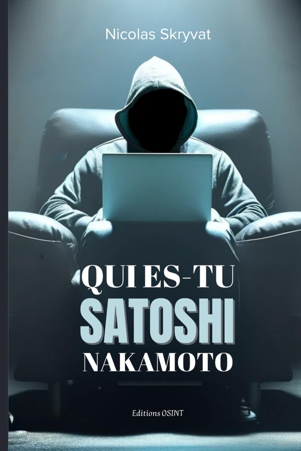 Qui es-tu Satoshi Nakamoto?: Une enquête passionnante à la recherche du fondateur de Bitcoin book