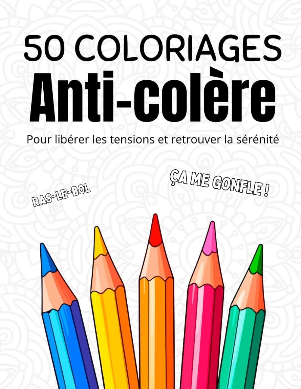 50 Coloriages Anti-Colère: Pour Libérer les Tensions et Retrouver la Sérénité, Citations Inspirantes et de Lacher-Prise Medicine