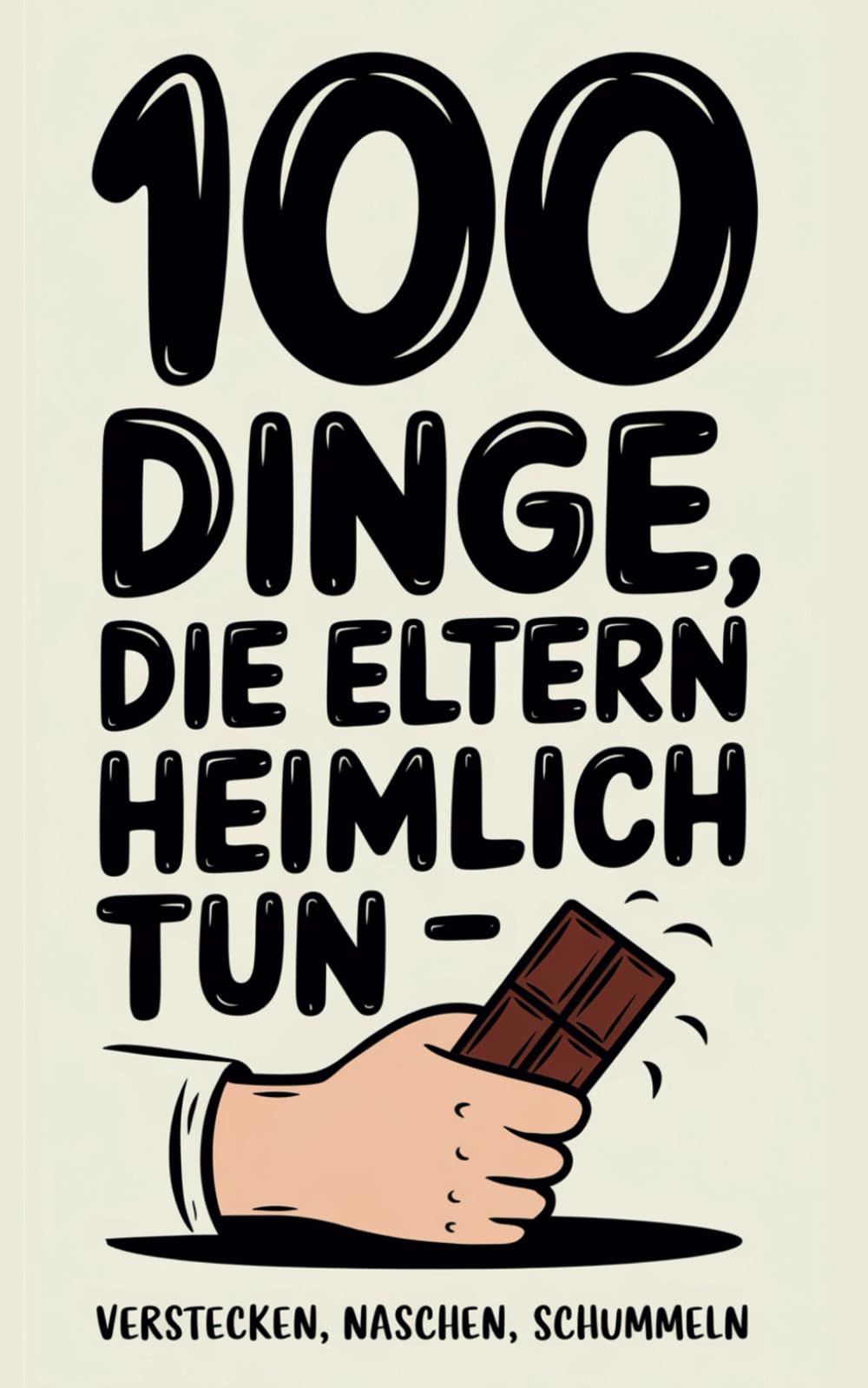 „100 Dinge, die Eltern heimlich tun – Verstecken, Naschen, Schummeln“ Humour & Satire