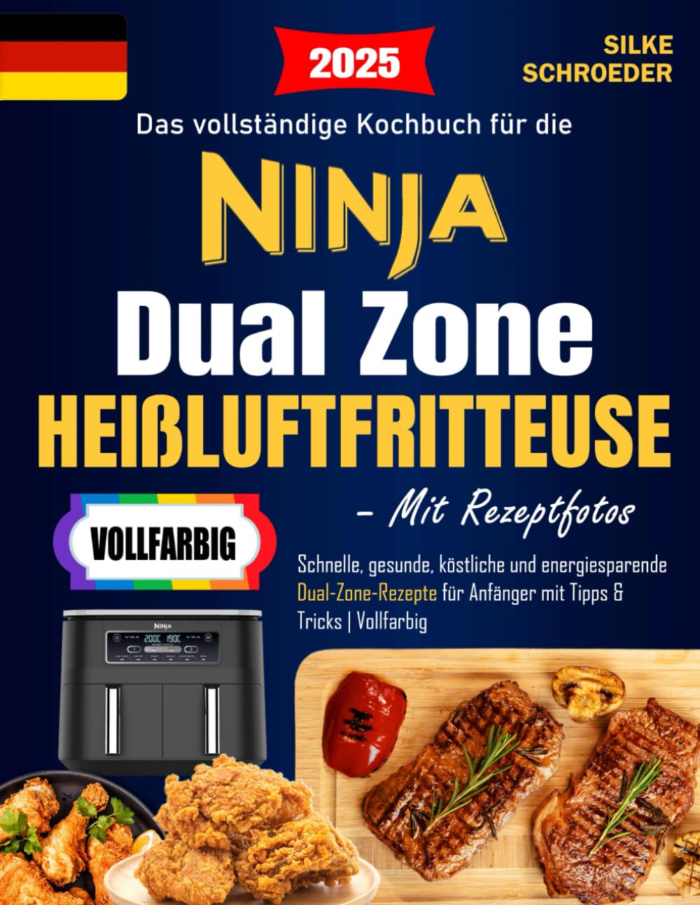 Das vollständige Kochbuch für die Ninja Dual Zone Heißluftfritteuse – Mit Rezeptfotos: Schnelle, gesunde, köstliche und energiesparende Dual-Zone-Rezepte für Anfänger mit Tipps & Tricks | Vollfarbig Cooking & Enjoying