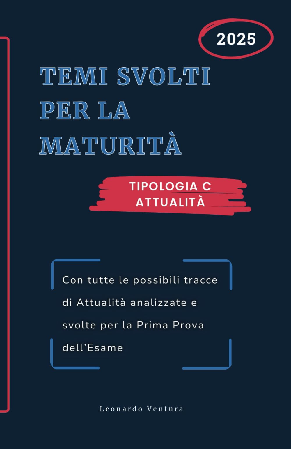 Temi Svolti Esami Maturità di Attualità: Prima Prova Tipologia C Superiori. Con Tutti gli Argomenti Aggiornati e Analizzati book