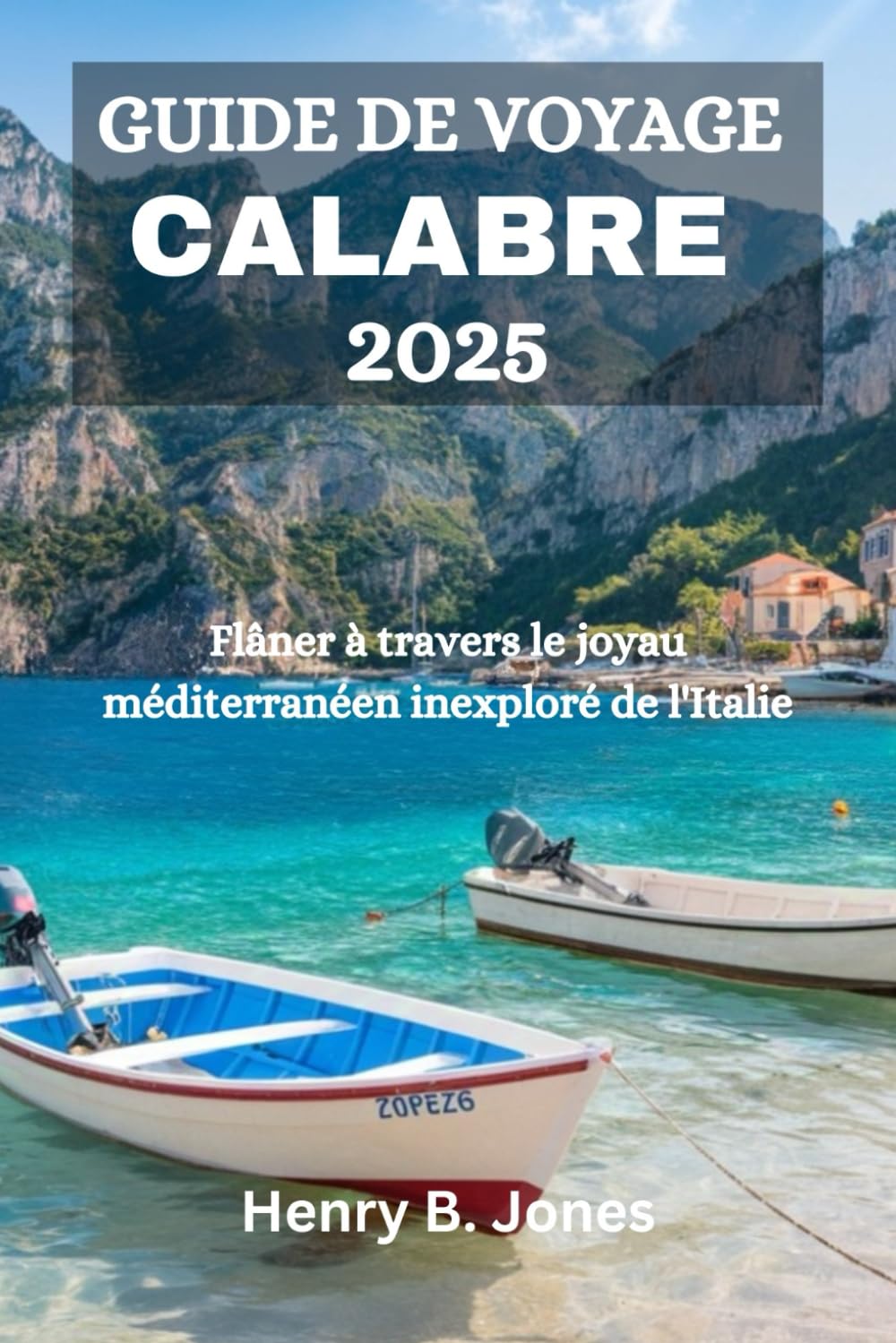 GUIDE DE VOYAGE CALABRE 2025: Flâner à travers le joyau méditerranéen inexploré de l'Italie book