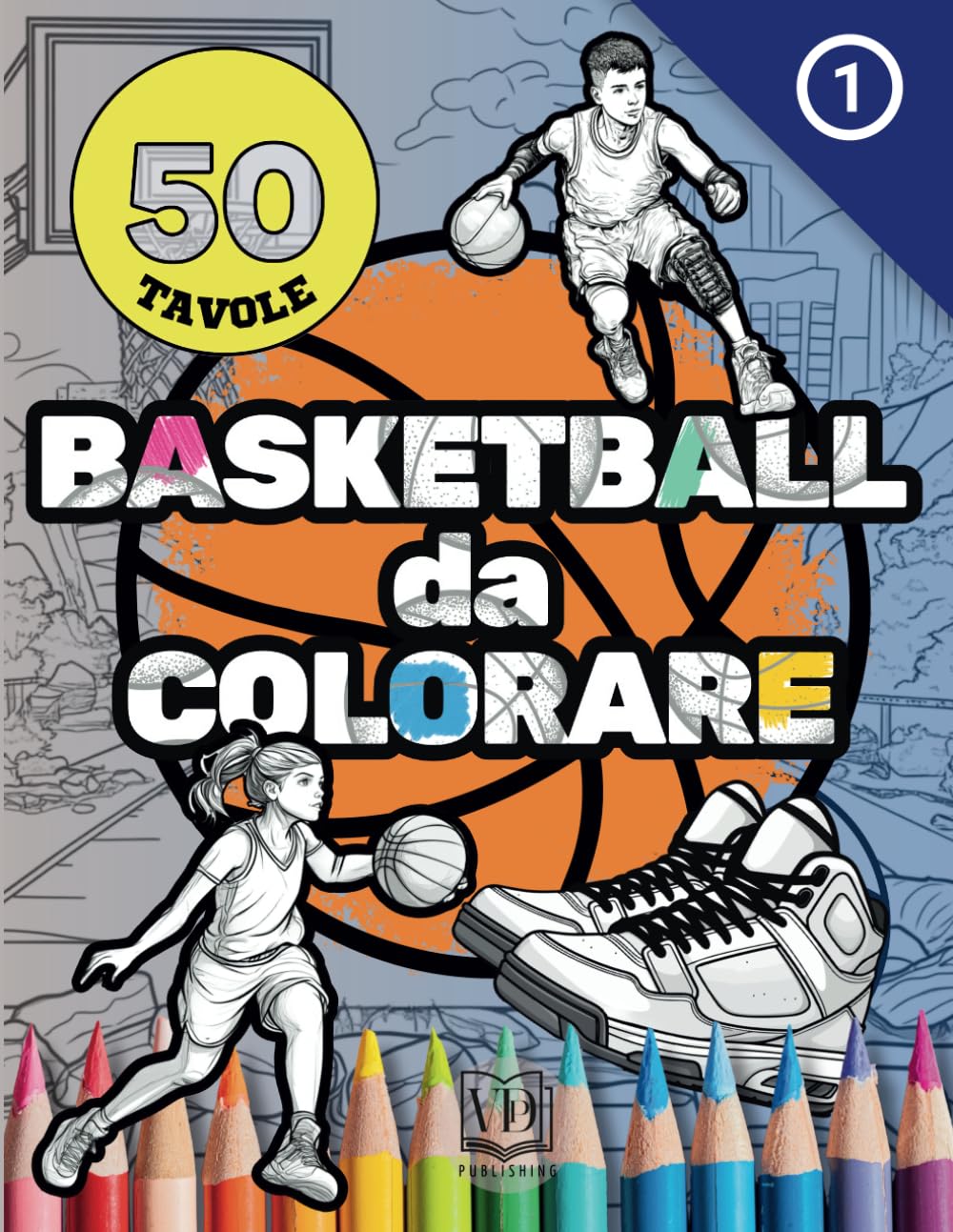 BASKETBALL DA COLORARE - VOL. 1: Libro con 50 illustrazioni divertenti formato XL da colorare e stimolanti sul mondo del basket, un regalo istruttivo ... ragazzi e ragazze dagli 8 ai 14 anni book