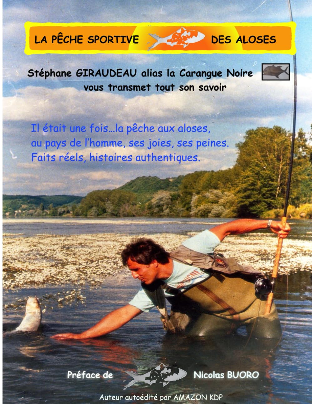 LA PÊCHE SPORTIVE DES ALOSES: Stéphane Giraudeau vous transmet tout son savoir, terminé les échecs, à vous la réussite à la pêche aux aloses book