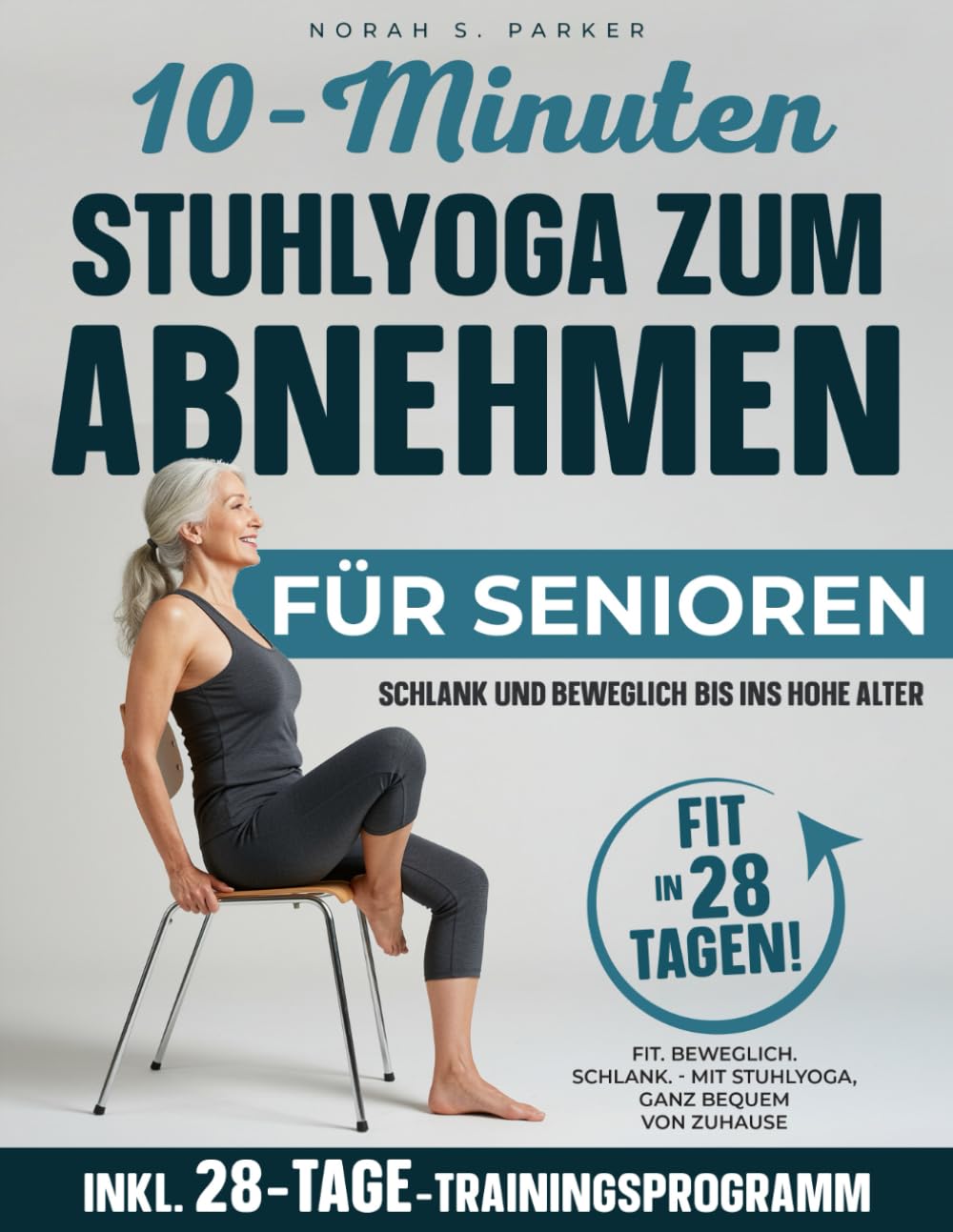 10-Minuten Stuhlyoga zum Abnehmen für Senioren: Schlank und beweglich bis ins hohe Alter Sports Books