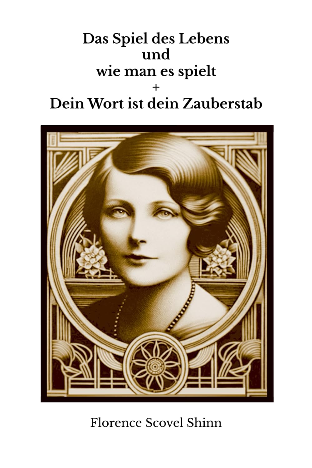 Das Spiel des Lebens und wie man es spielt + Dein Wort ist dein Zauberstab Self-help