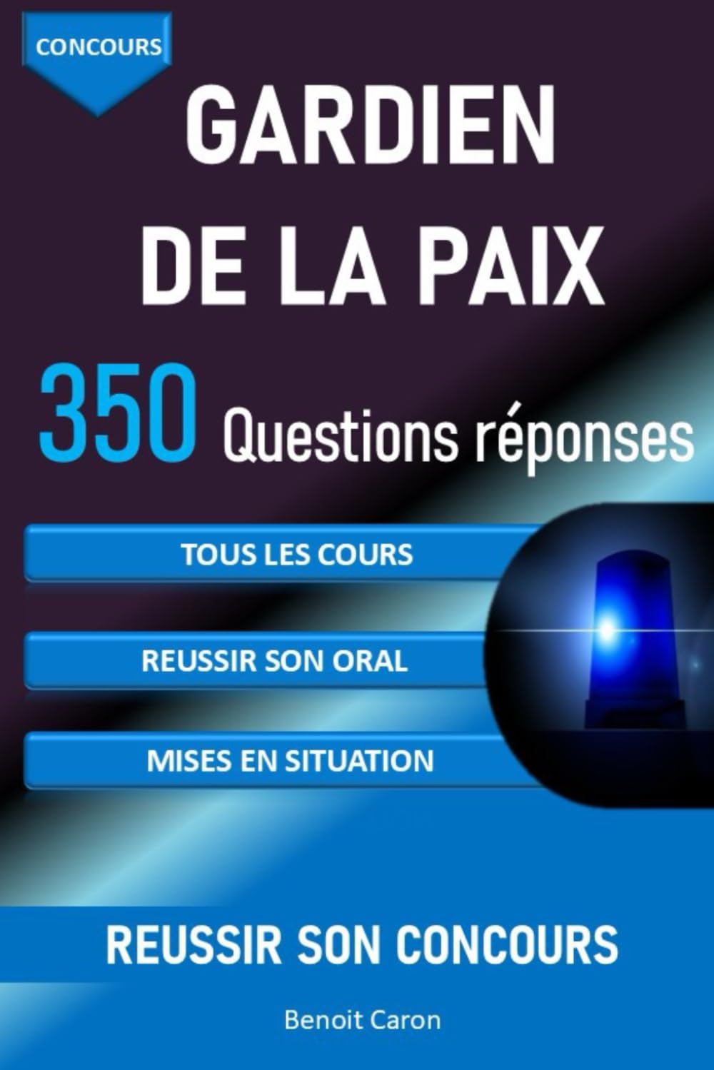 Concours Gardien de la paix: 350 questions réponses pour réviser et réussir le concours de gardien de la paix book