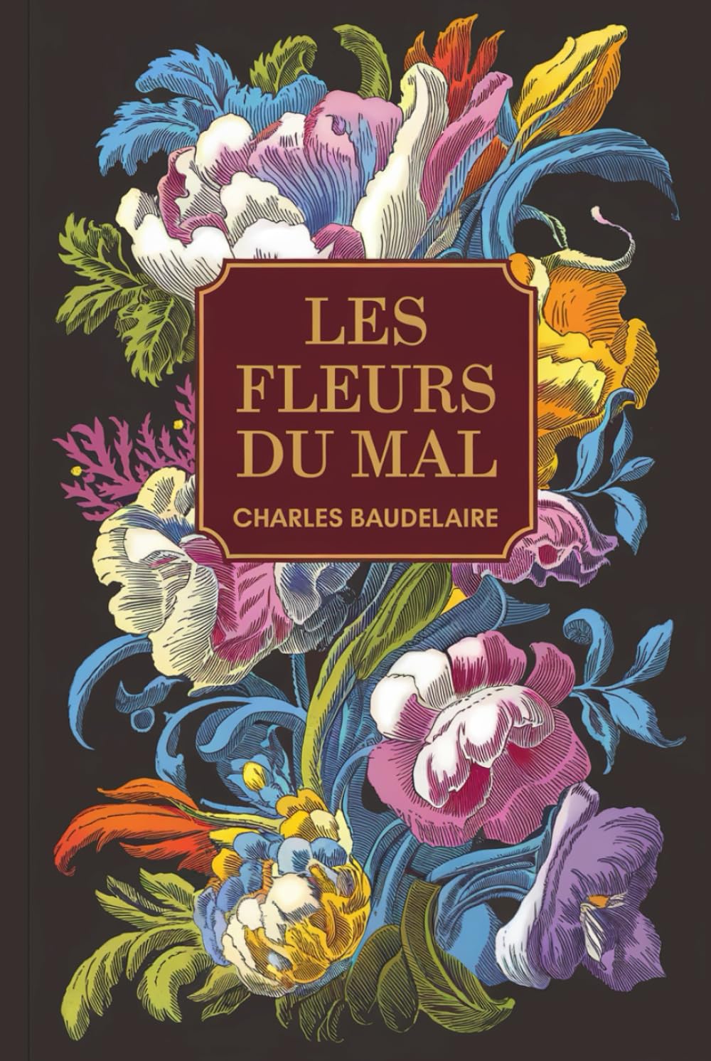 Les Fleurs du Mal: Poésie Française Classique et Symboliste (Comprend les Poèmes Censurés) book