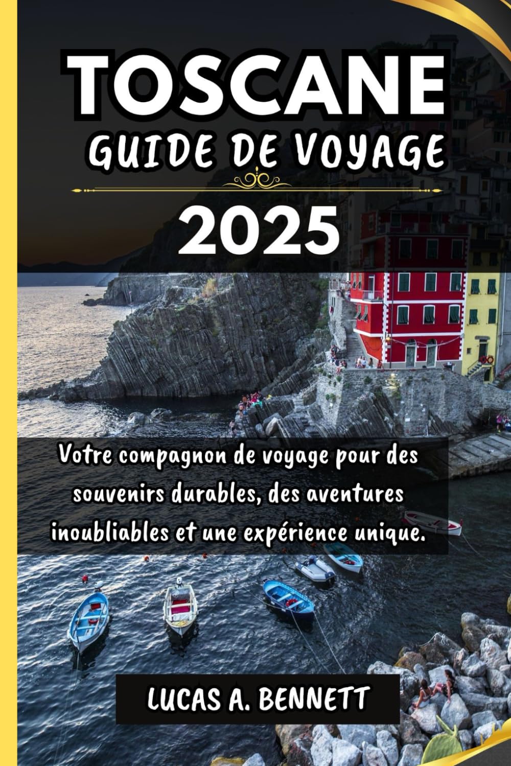 TOSCANE GUIDE DE VOYAGE 2025: Votre compagnon de voyage pour des souvenirs impérissables, des aventures inoubliables et des expériences uniques. book