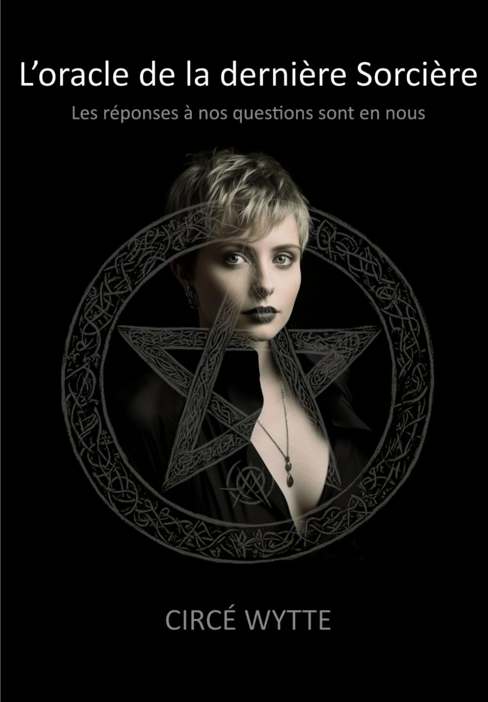 L’oracle de la dernière Sorcière: Les réponses à nos questions sont en nous book