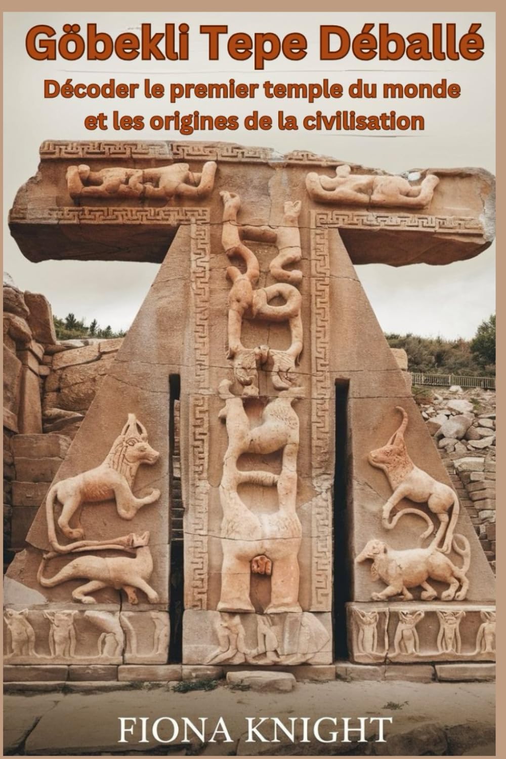 Göbekli Tepe Déballé: Décoder le premier temple du monde et les origines de la civilisation book