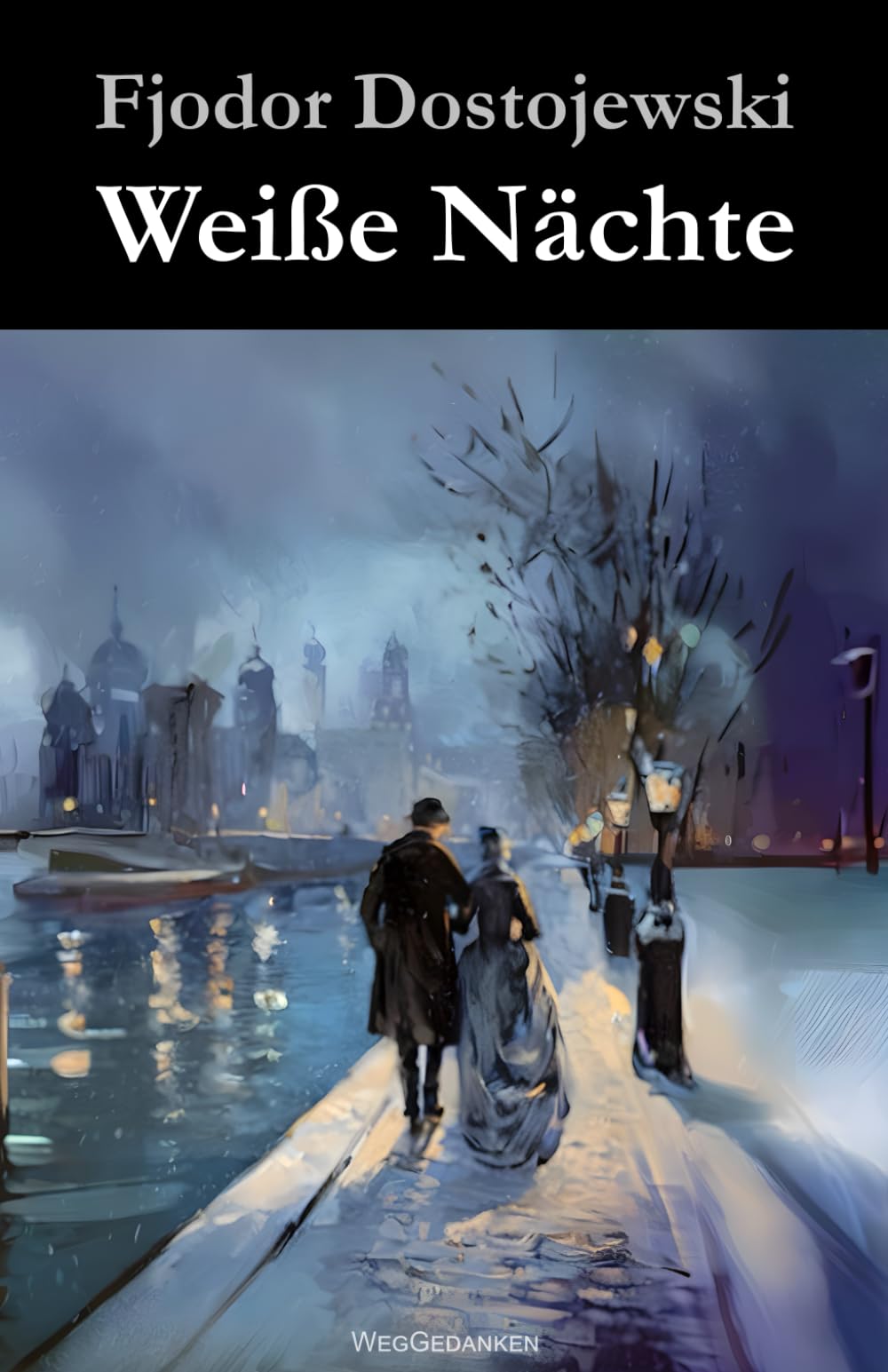 Weiße Nächte: Ein empfindsamer Roman (Aus den Erinnerungen eines Träumers) book