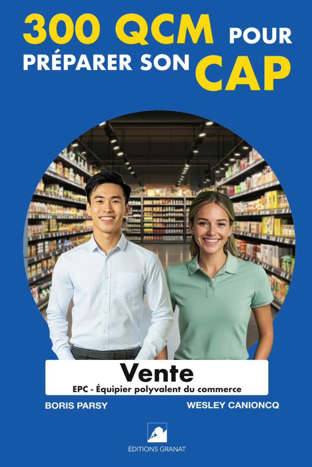 300 QCM pour préparer son CAP VENTE Équipier Polyvalent du Commerce: 300 Questions avec réponses book