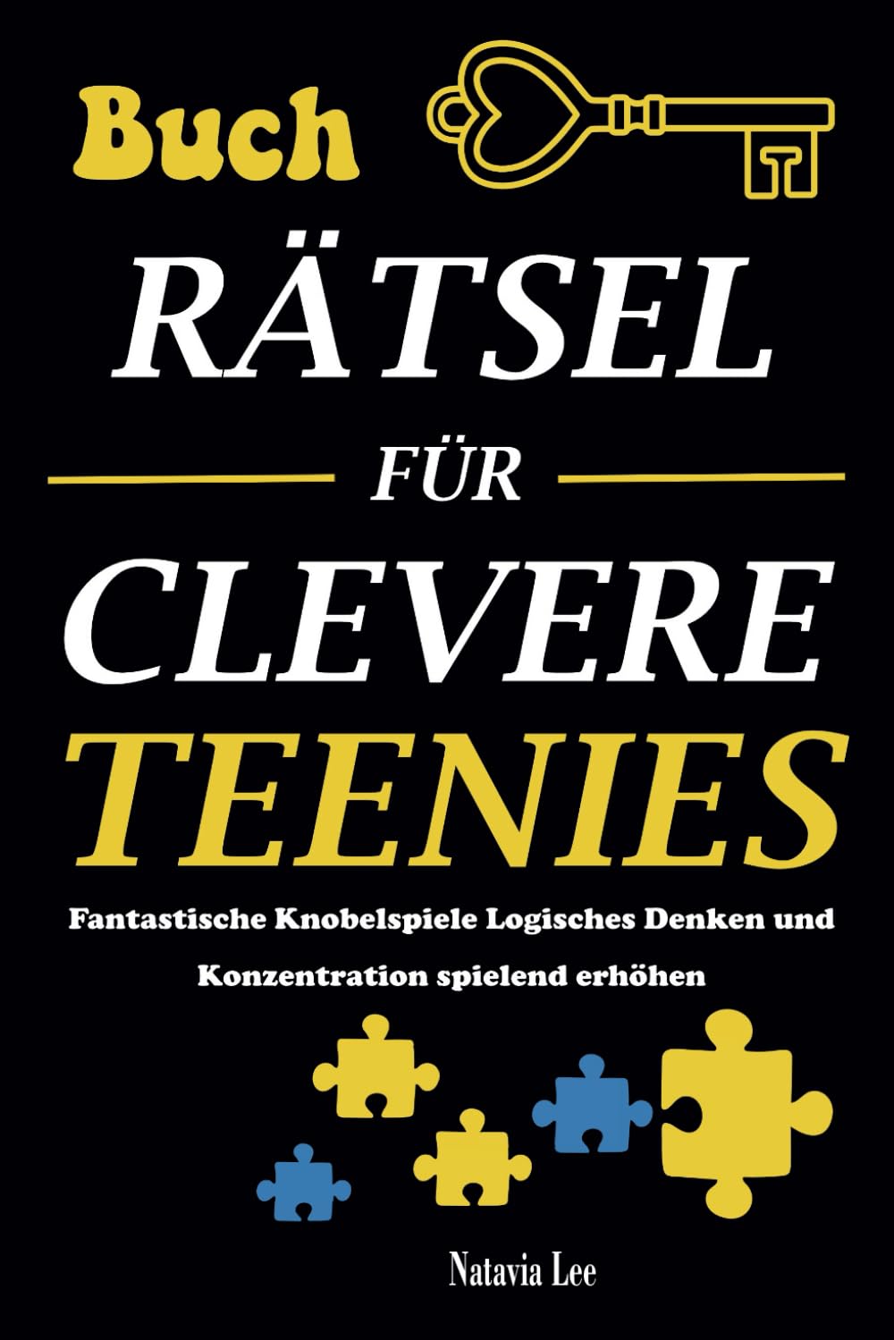 Buch Rätsel für Clevere Teenies: Fantastische Knobelspiele Logisches Denken und Konzentration spielend erhöhen Leisure & Fun