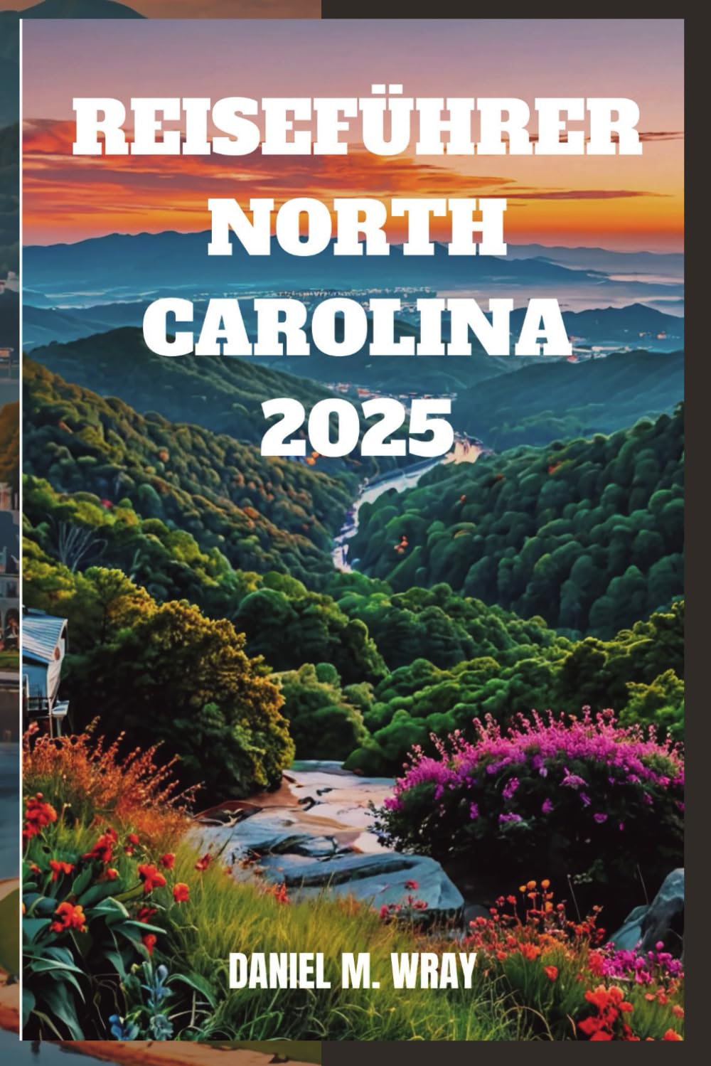 REISEFÜHRER NORTH CAROLINA 2025: Entdecken Sie die Wunder des Tar Heel State book