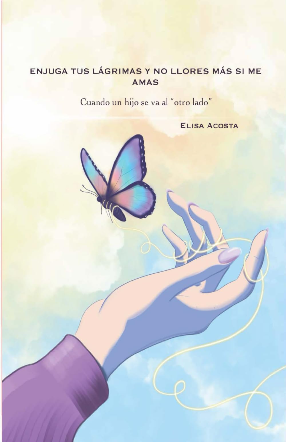 ENJUGA TUS LÁGRIMAS Y NO LLORES SI ME AMAS: Cuando un hijo se va al "otro lado" Contemporary literature Books