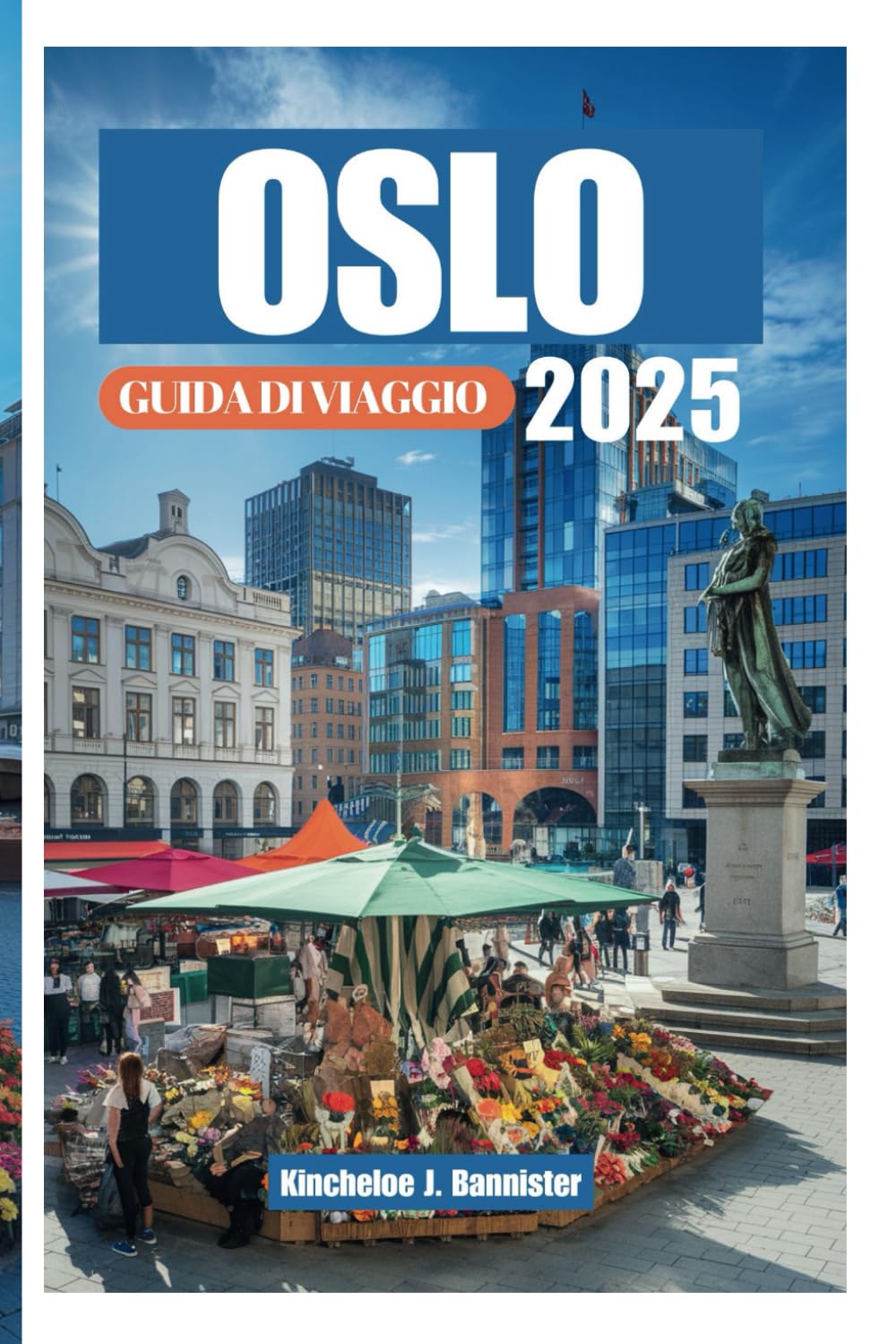 OSLO GUIDADIVIAGGIO2025: Svelaisegretidellavivacecapitalenorvegese:latuaavventuraversoattrazionimozzafiato,autentiche esperienzenordicheeconsigliutiliperunavacanzaperfetta!" Travelogues