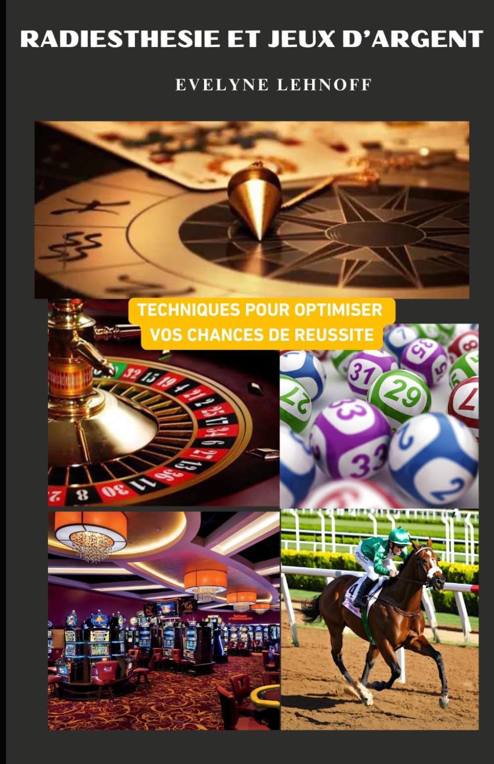 Radiesthésie et jeux d'argent: Les secrets du pendule révélés : Méthodes et stratégies inédites pour les jeux d'argent book