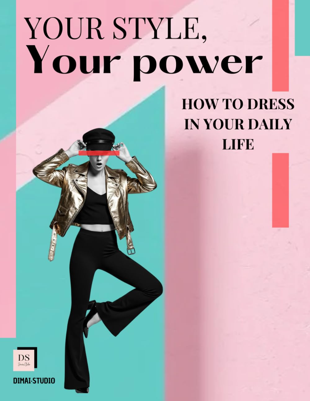 Your style, your power: How to dress in your daily life Health, Nutrition & Fitness