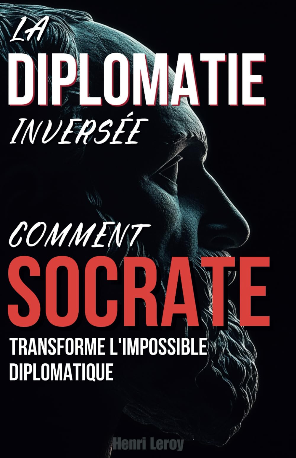La Diplomatie Inversée: Comment Socrate Transforme l'Impossible Diplomatique book