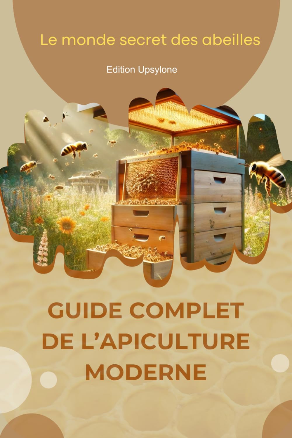 Le Monde Secret des Abeilles – Guide Complet de l’Apiculture Moderne book