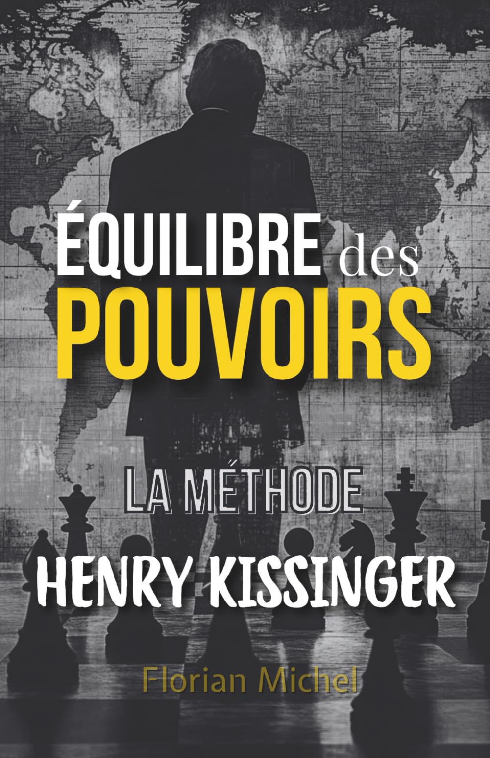 Équilibre des Pouvoirs: La Méthode d'Henry Kissinger book