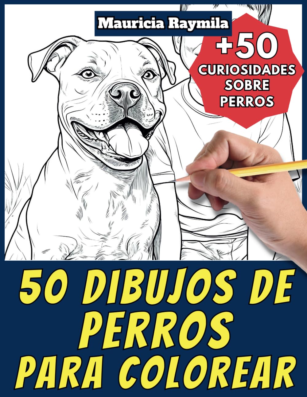 50 dibujos de perros para colorear - Libro de colorear para niños y adultos: +50 páginas de curiosidades científicas sobre perros para jóvenes y ... y aprende con Mauricia - Animales - Vol. 22 Novels & Short Stories