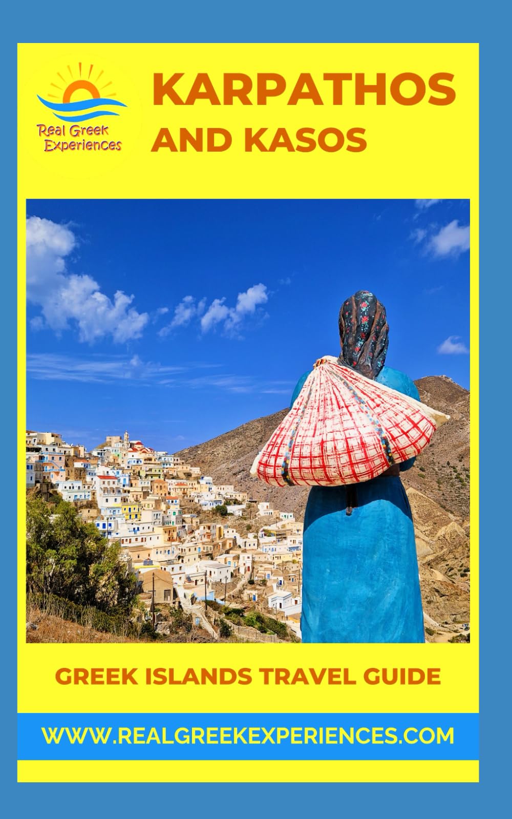 Karpathos and Kasos: Greek Islands Travel Guide: Plan a trip to Karpathos island in Greece (The Dodecanese Islands of Greece) Travel Guides