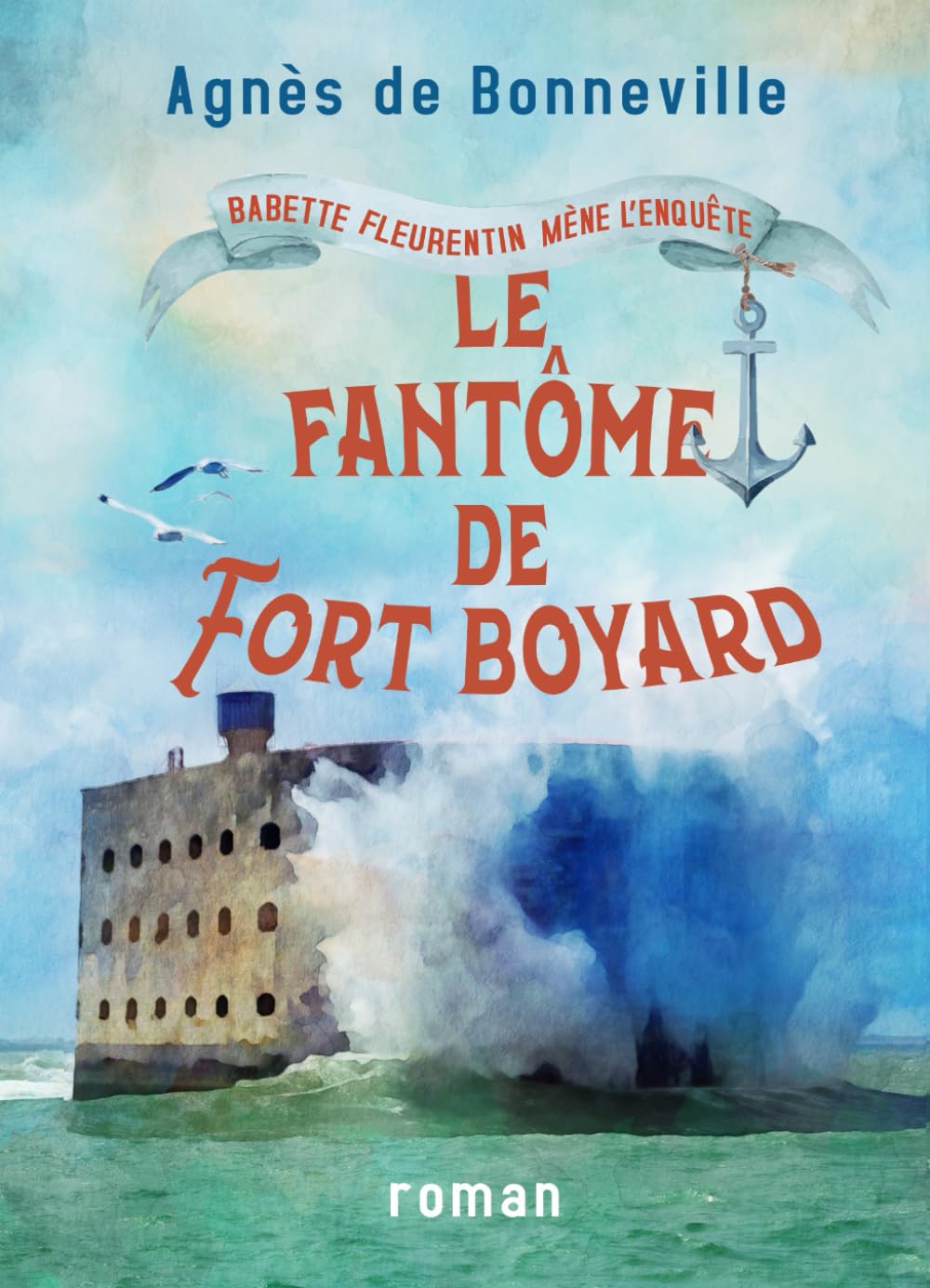Le Fantôme de Fort Boyard: cosy mystery à l'Oléronaise (Babette Fleurentin mène l'enquête, Band 4) Contemporary literature Books