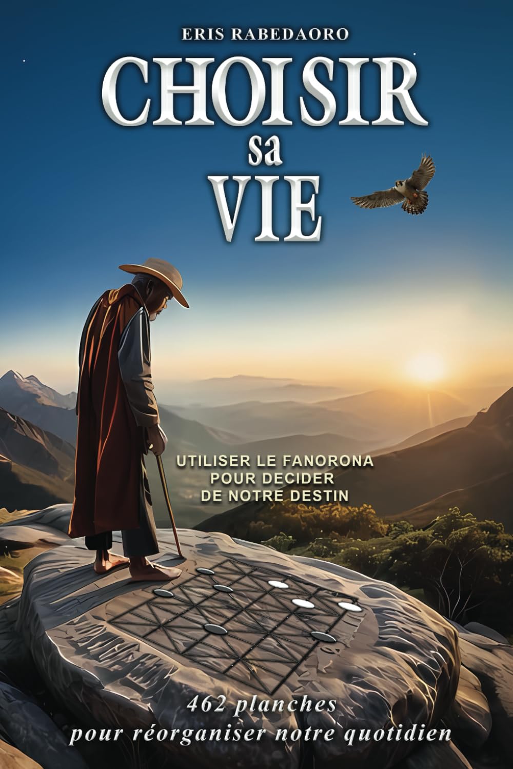 Choisir sa vie: 462 clefs pour améliorer son destin book
