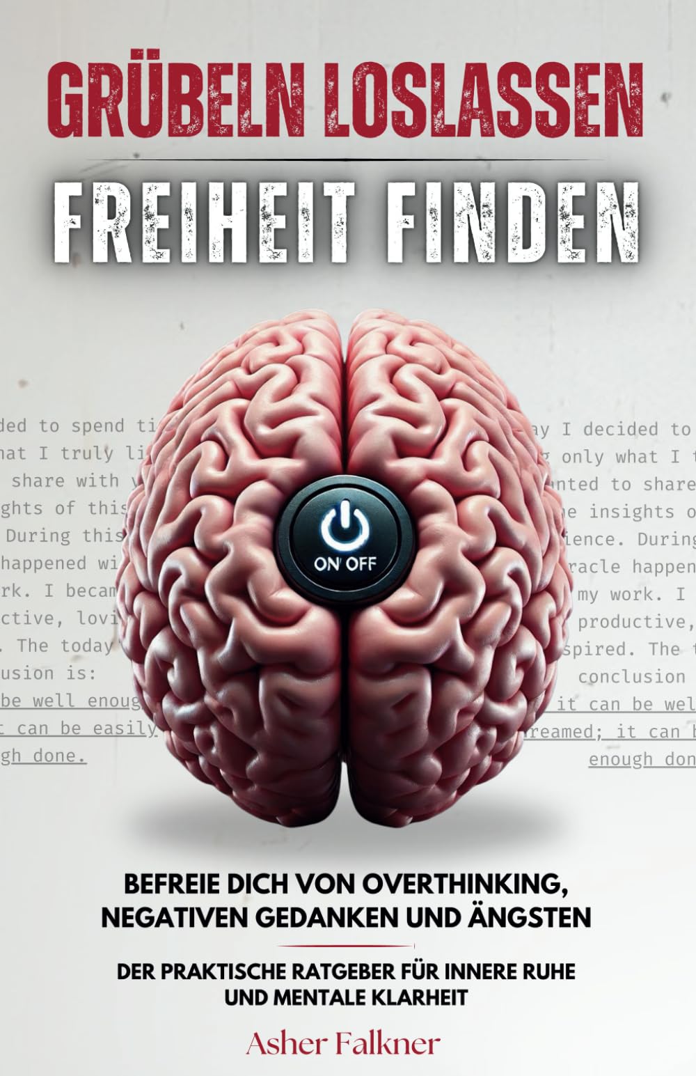Grübeln Loslassen, Freiheit Finden: Befreie dich von Overthinking, negativen Gedanken und Ängsten – Der praktische Ratgeber für innere Ruhe und mentale Klarheit Health, Nutrition & Fitness