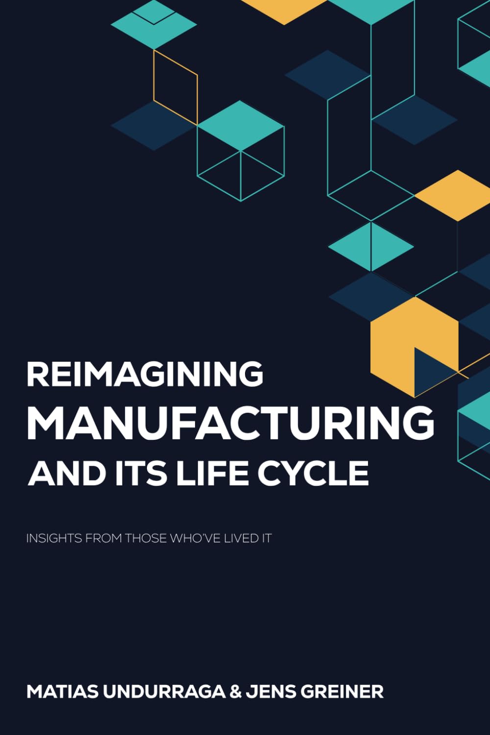 REIMAGINING MANUFACTURING AND ITS LIFE CYCLE (Industry Transformation with Generative AI) Books