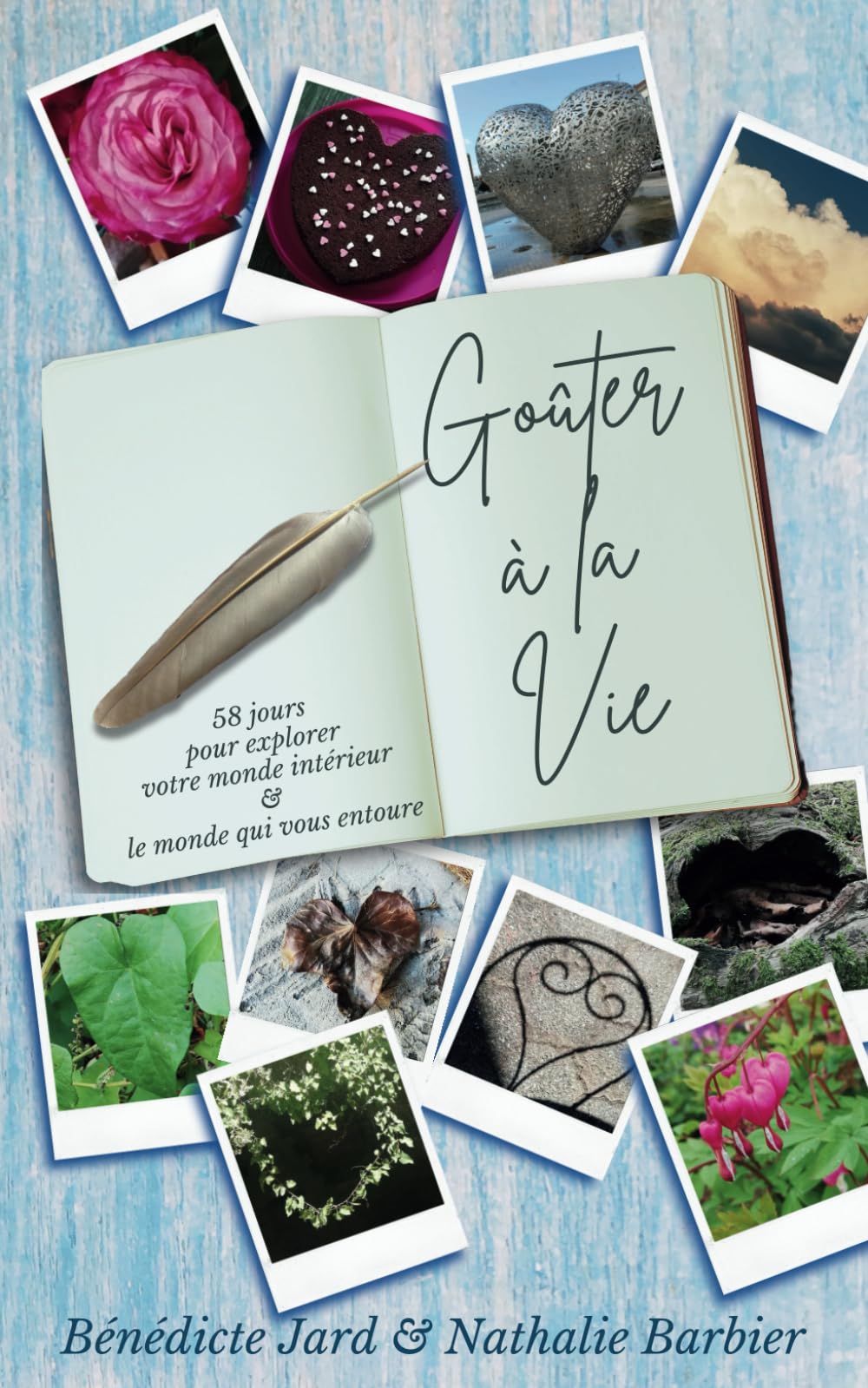 Goûter à la Vie: 58 jours d’explorations, de votre monde intérieur & du monde qui vous entoure book