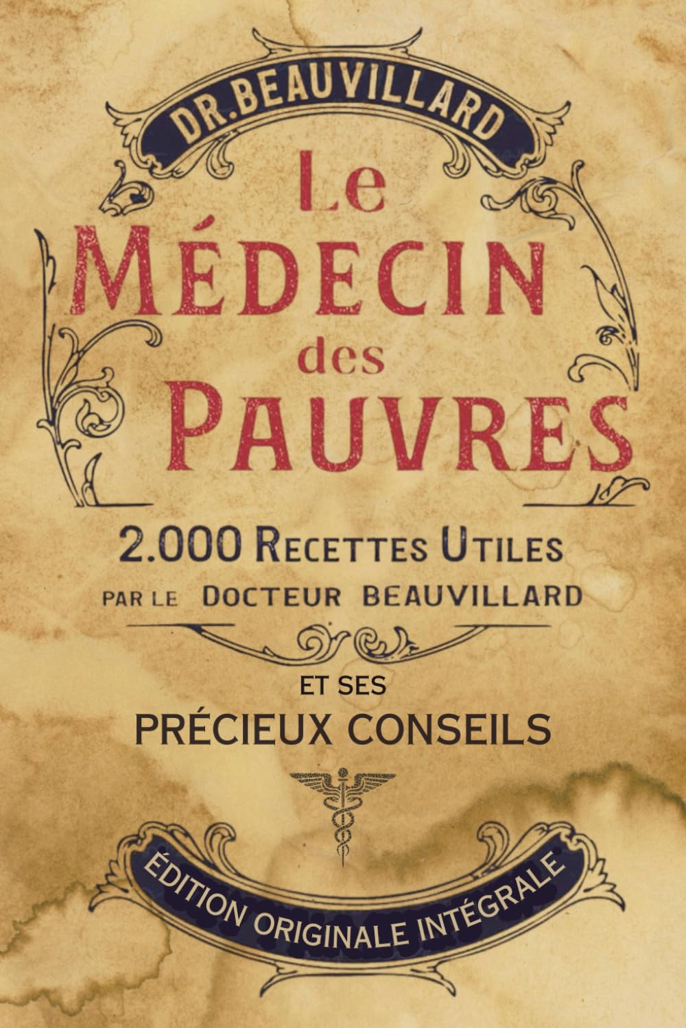 Le Medecin des Pauvres: 2000 remèdes et savoirs de la médecine populaire (Édition Illustrée) Medicine