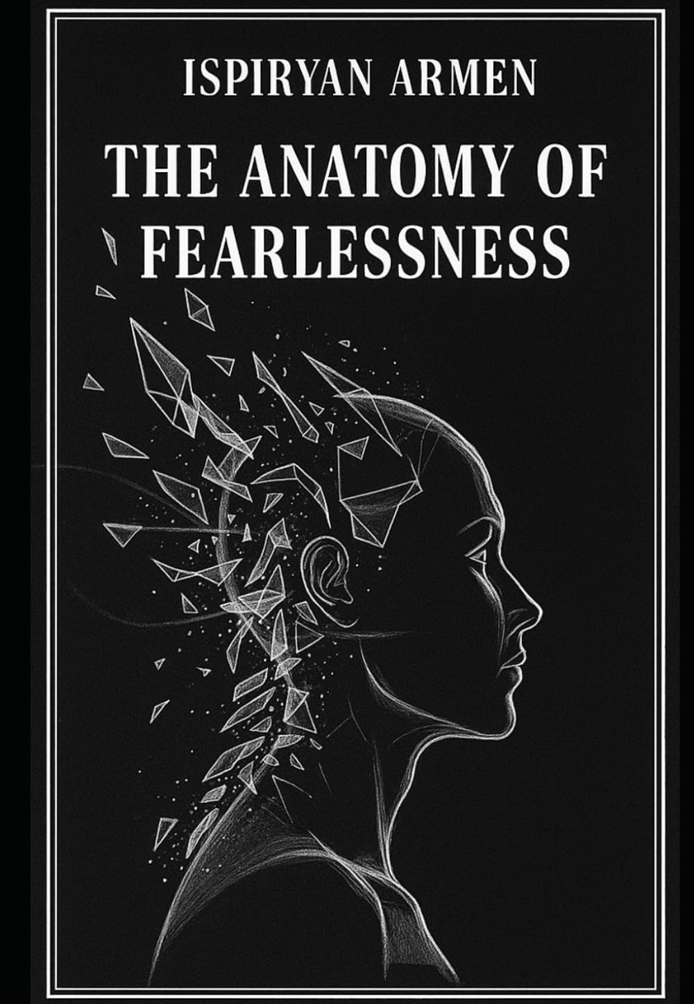 THE ANATOMY OF FEARLESSNESS: Reflections on Overcoming Fear and Embracing Authenticity book