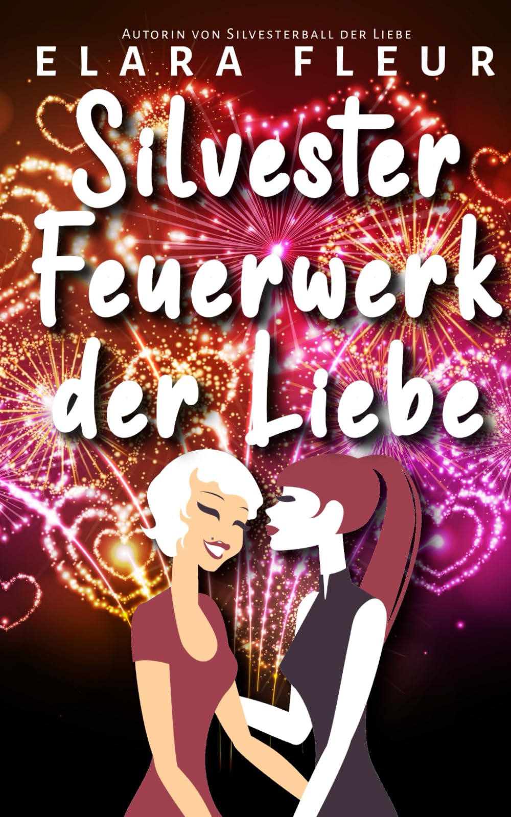 Silvesterfeuerwerk der Liebe: Sapphisch-Romantische Kurzgeschichte (Elara Fleurs wlw Kurzgeschichten) Contemporary literature