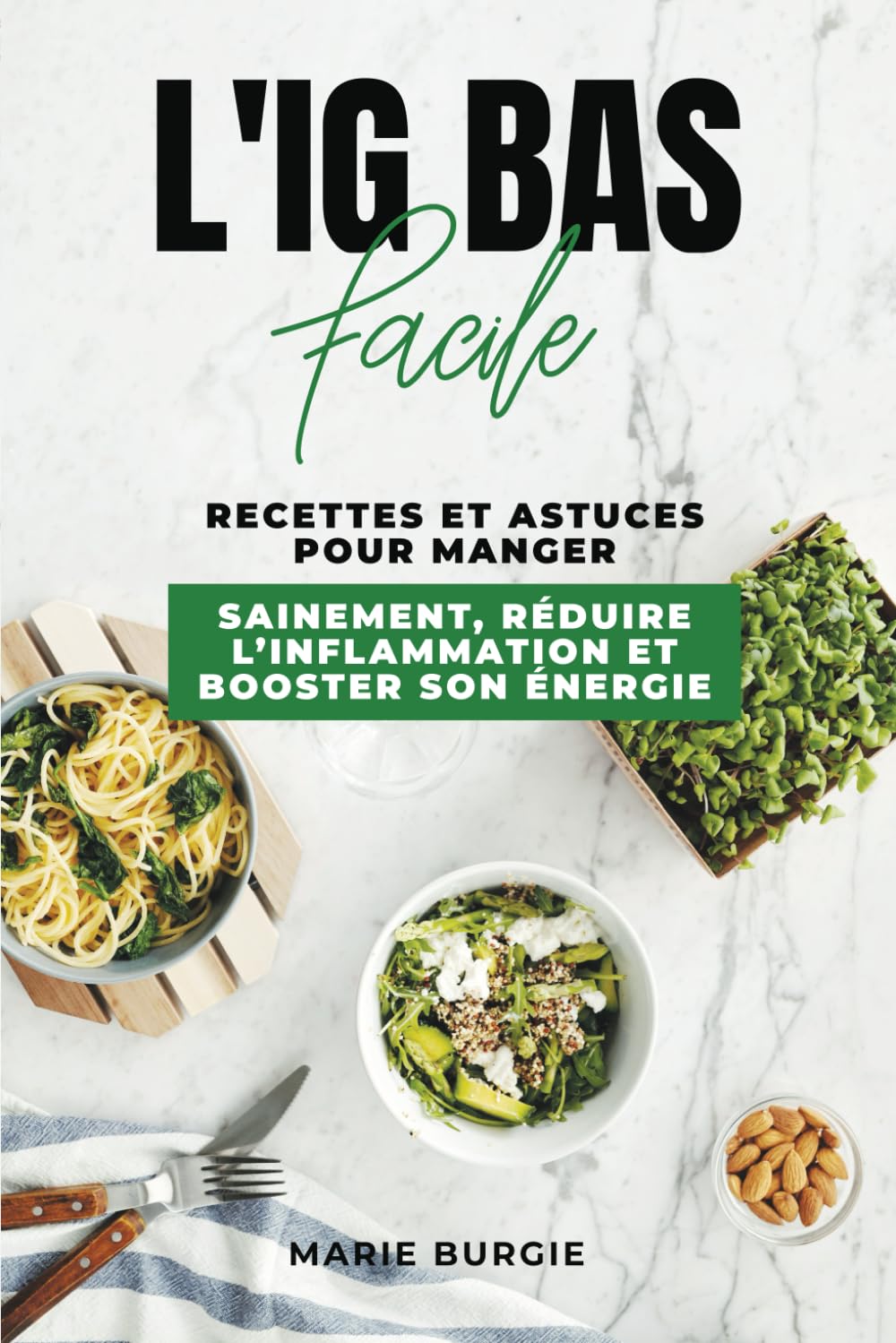 IG BAS Facile: Recettes et Astuces pour Manger Sainement, Réduire l’inflammation et Booster son Energie Cooking & Enjoying