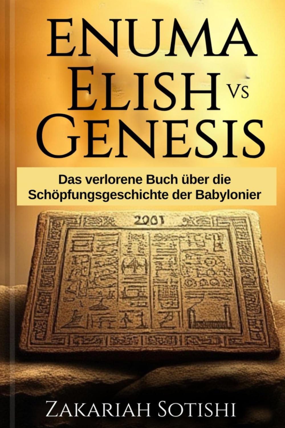 ENUMA ELISH VS GENESIS: Das verlorene Buch über die Schöpfungsgeschichte der Babylonier Religion & Esotericism
