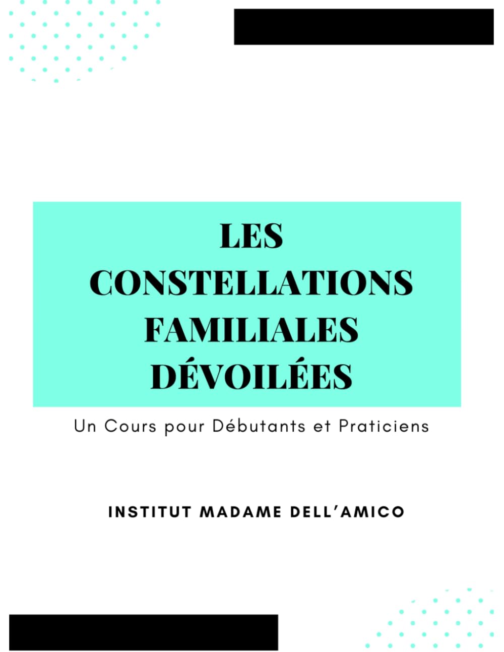 Les Constellations Familiales Dévoilées : Un Cours pour Débutants et Praticiens book