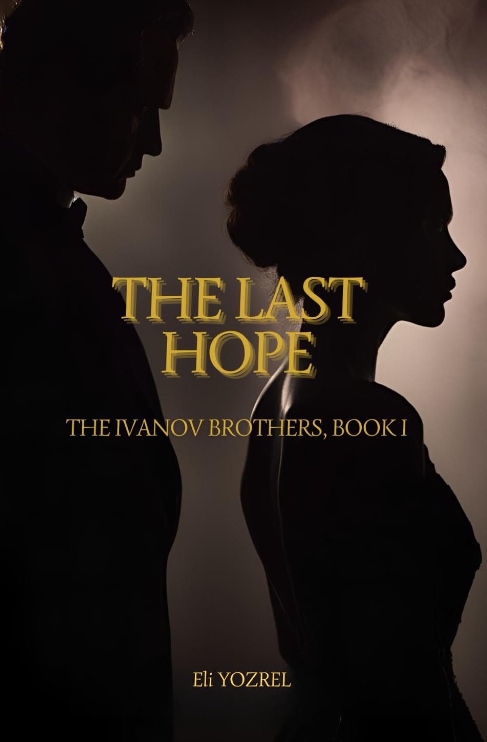 The Last Hope: The Ivanov Brothers, book I (The Ivanov Brothers, The Lasts., Band 1) Politics & History
