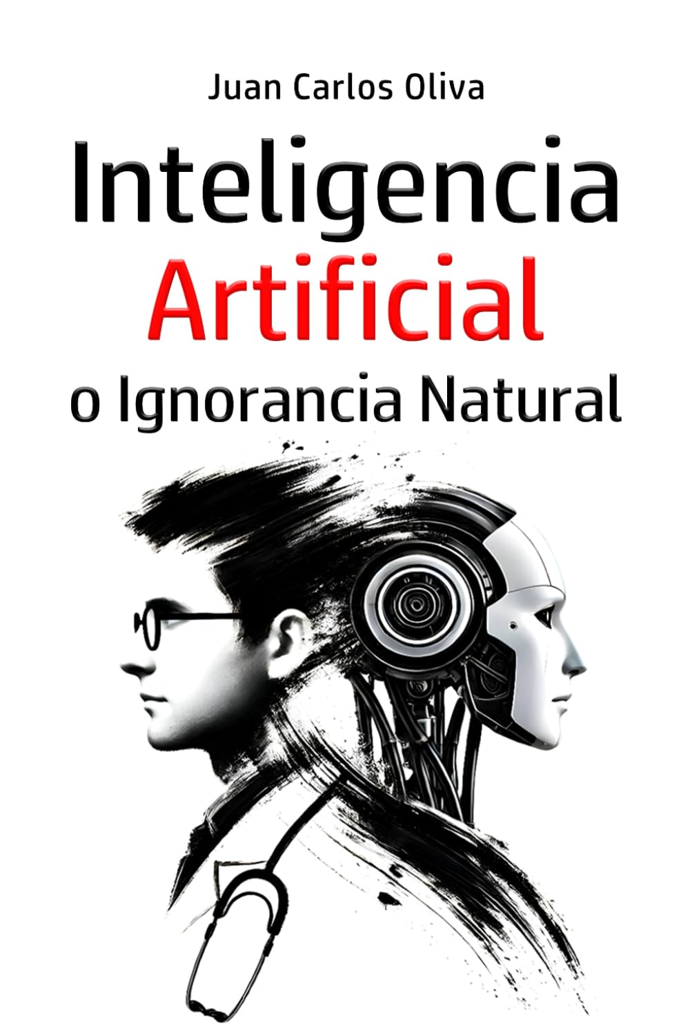 Inteligencia Artificial o Ignorancia Natural book
