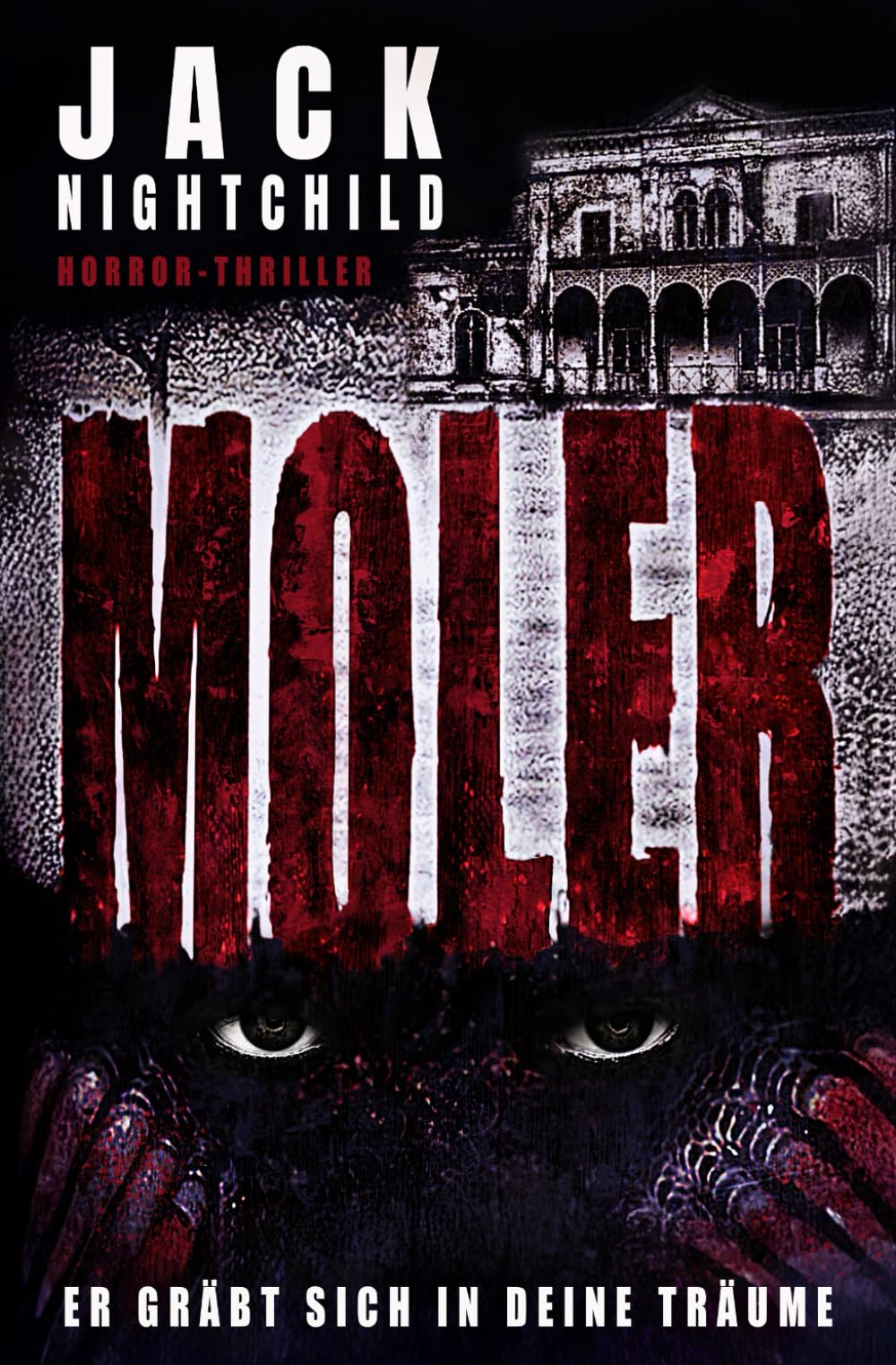 Moler - Er gräbt sich in deine Träume: Horror-Thriller - Band 1 (Jack's Dark Tales) Essays & Short Stories
