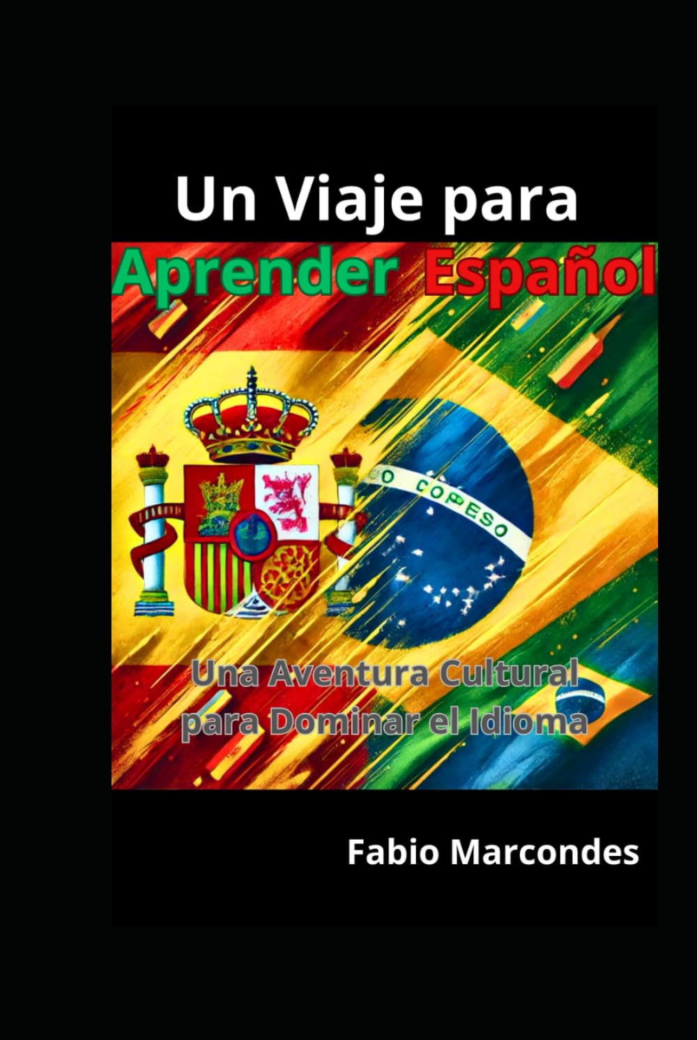 Un Viaje para Aprender Español: Una Aventura Cultural para Dominar el Idioma book